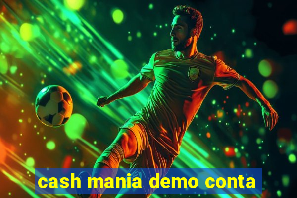 cash mania demo conta